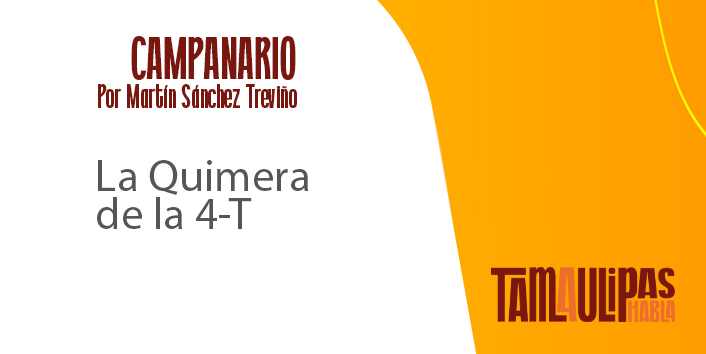 La Quimera de la 4-T